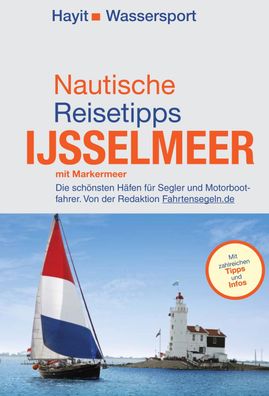 Nautische Reisetipps: Ijsselmeer mit Markermeer, Ertay Hayit