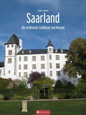 Saarland Die schönsten Schlösser und Burgen, Eckart Sander