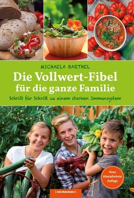 Die Vollwert-Fibel für die ganze Familie, Michaela Barthel