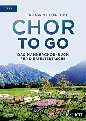 Chor to go - Das Männerchor-Buch für die Westentasche (TTBB), Tristan Meist