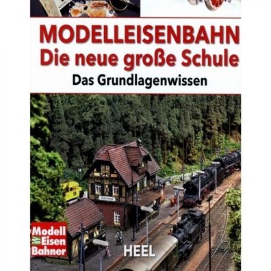 Modelleisenbahn Die neue große Schule das Grundlagenwissen Handbuch Ratgeber