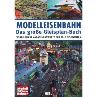 Modelleisenbahn Das große Gleisplan-Buch Anlagenentwürfe Handbuch Ratgeber