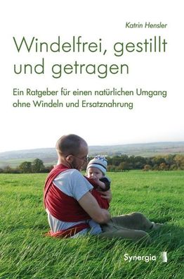 Windelfrei, gestillt und getragen, Katrin Hensler