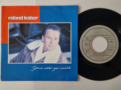 Roland Kaiser - Ganz Oder Gar Nicht 7'' Vinyl Germany