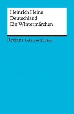 Deutschland. Ein Wintermärchen. Lektüreschlüssel für Schüler, Heinrich Heine