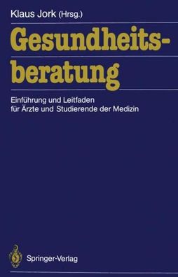 Gesundheitsberatung: Einführung und Leitfaden für Ärzte und Studierende der