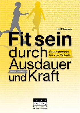 Fit sein durch Ausdauer und Kraft: Sporttheorie für die Schule, 3. überarbe