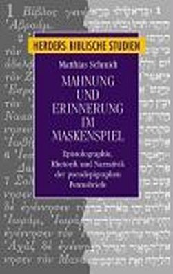 Mahnung und Erinnerung im Maskenspiel: Epistolographie, Rhetorik und Narrat