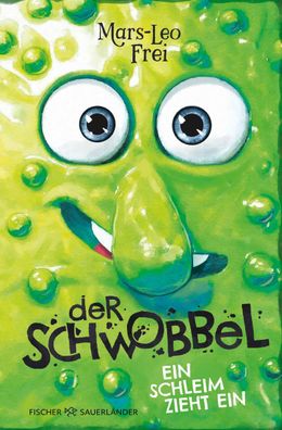 Der Schwobbel - Ein Schleim zieht ein, Mars-Leo Frei