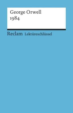 1984. Lektüreschlüssel für Schüler, George Orwell