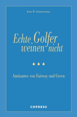 Echte Golfer weinen nicht, Kurt W. Zimmermann