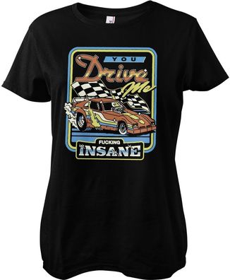 Steven Rhodes Damen You Drive Me Fucking Insane Girly Tee DTR-5-SR315-DTF915