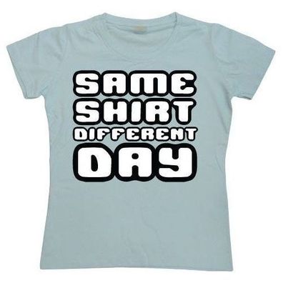 Tokigt Damen Same Shirt Different Day Girly T-Shirt SH-5-14024-H20-5