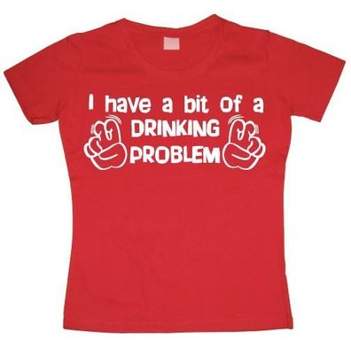 Tokigt Damen I Have A Bit Of A Drinking Problem Girly T-Shirt SH-5-11046-H9-5