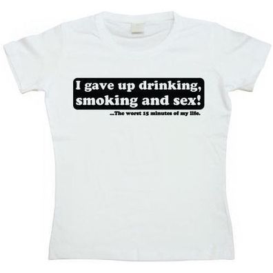 Tokigt Damen I Gave Up Drinking Girly T-Shirt SH-5-10802-H10-4