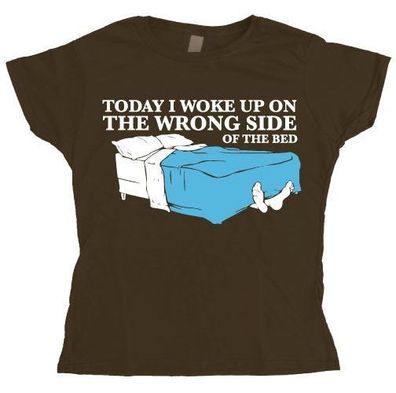 Tokigt Damen Woke Up On The Wrong Side Of Bed Girly T-Shirt SH-5-15277-H24-7