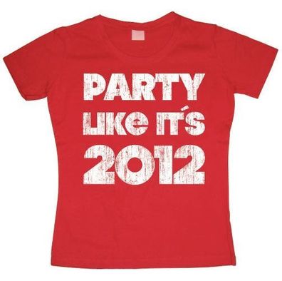 Tokigt Damen Party Like It S 2012 Girly T-Shirt SH-5-15164-LFH1-12