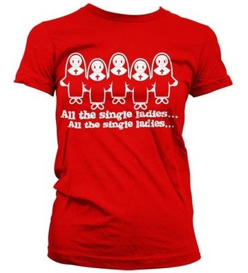 Tokigt Damen All The Single Ladies Girly T-Shirt SH-5-15533-H31-1