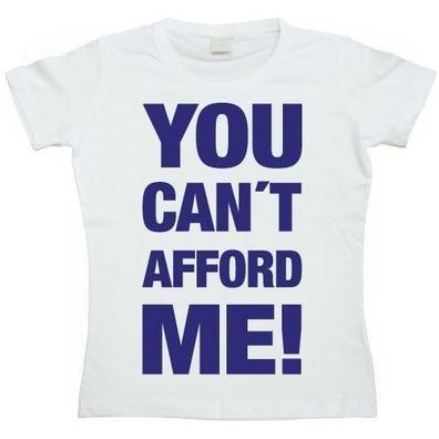 Tokigt Damen You Cant Afford Me Girly T-Shirt SH-5-50355-Poly