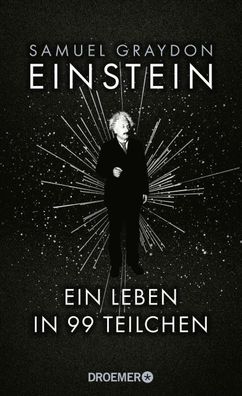 Einstein: Ein Leben in 99 Teilchen | Ein erfrischend neuer Blick auf das Le