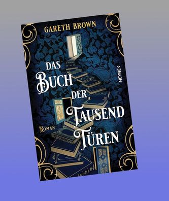 Das Buch der tausend Türen: Roman, Gareth Brown