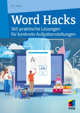 Word Hacks: 365 praktische Lösungen für konkrete Aufgabenstellungen (mitp A