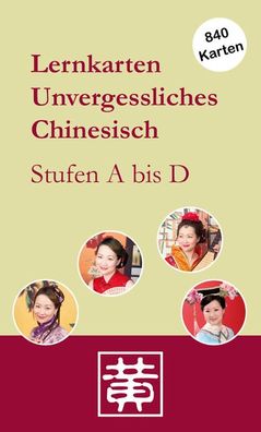 Lernkarten Unvergessliches Chinesisch: Stufen A bis D, Hefei Huang, ieter Z