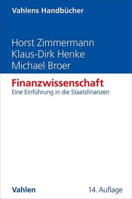 Finanzwissenschaft: Eine Einführung in die Staatsfinanzen (Vahlens Handbüch