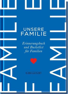 Unsere Familie: Erinnerungsbuch und Bucketlist für Familien | Mit Ideen für