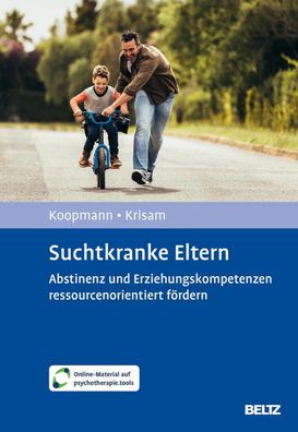 Suchtkranke Eltern: Abstinenz und Erziehungskompetenzen ressourcenorientier