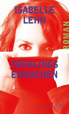 Frühlingserwachen: Roman, Isabelle Lehn