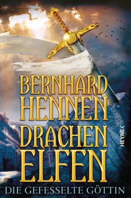 Drachenelfen 03. Die gefesselte Göttin, Bernhard Hennen