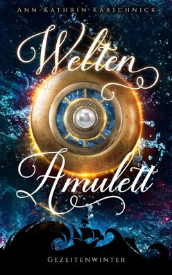 Weltenamulett, Ann-Kathrin Karschnick