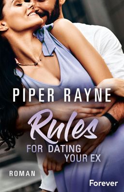 Rules for Dating Your Ex, Piper Rayne