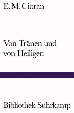 Von Tränen und von Heiligen, E M Cioran