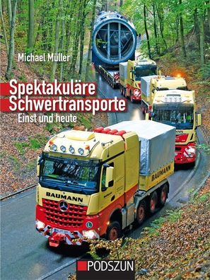 Spektakuläre Schwertransporte einst und heute, Michael Müller