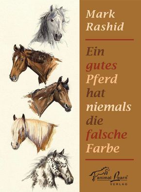 Ein gutes Pferd hat niemals die falsche Farbe, Mark Rashid