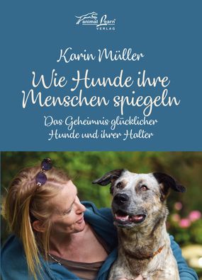 Wie Hunde ihre Menschen spiegeln, Karin Müller