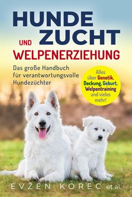 Hundezucht und Welpenerziehung, Evzen Korec