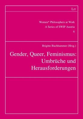 Gender, Queer, Feminismus: Umbrüche und Herausforderungen, Brigitte Buchham