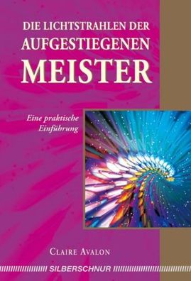 Die Lichtstrahlen der Aufgestiegenen Meister, Claire Avalon