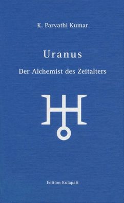 Uranus - Der Alchemist des Zeitalters, K. Parvathi Kumar