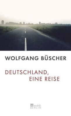 Deutschland, eine Reise, Wolfgang Büscher