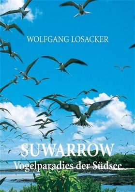 Suwarrow - Vogelparadies der Südsee, Wolfgang Losacker