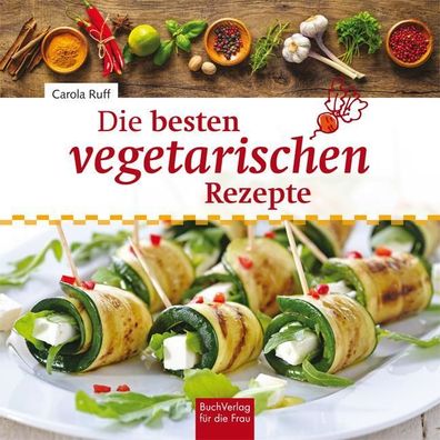 Die besten vegetarischen Rezepte, Carola Ruff