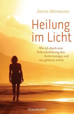 Heilung im Licht, Anita Moorjani