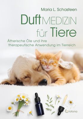 Duftmedizin für Tiere, Maria L. Schasteen