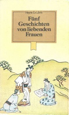 Saikaku Ihara: Fünf Geschichten von liebenden Frauen (1979) Heyne Ex Libris 39