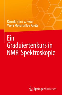 Ein Graduiertenkurs in NMR-Spektroskopie, Ramakrishna V. Hosur