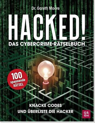 Hacked! Das Cybercrime-Rätselbuch, Gareth Moore